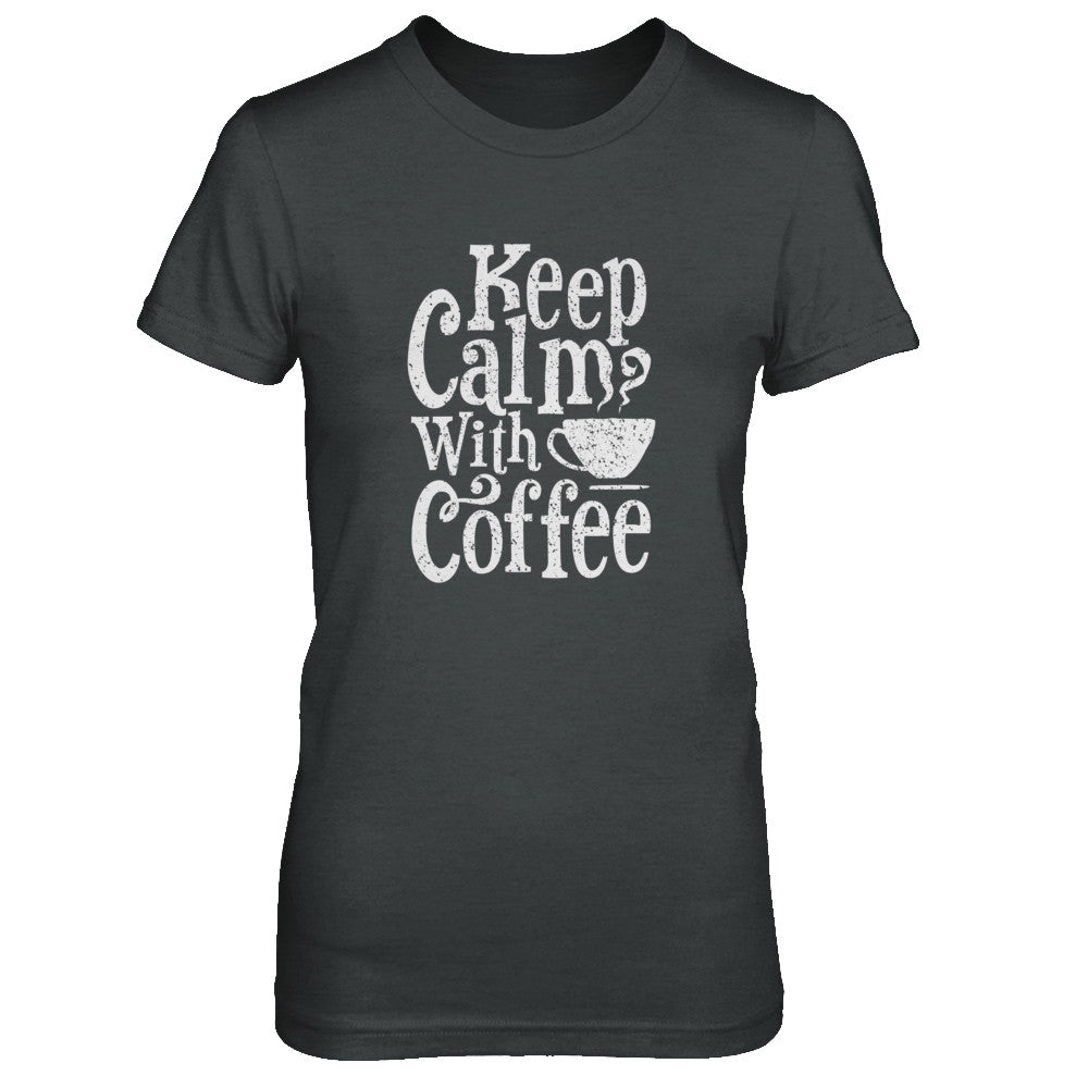 Keep Calm With Coffee